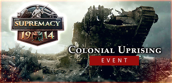 Supremacy 1914 Colonial Uprising
