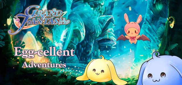 Grand Fantasia Egg-cellent Adventures